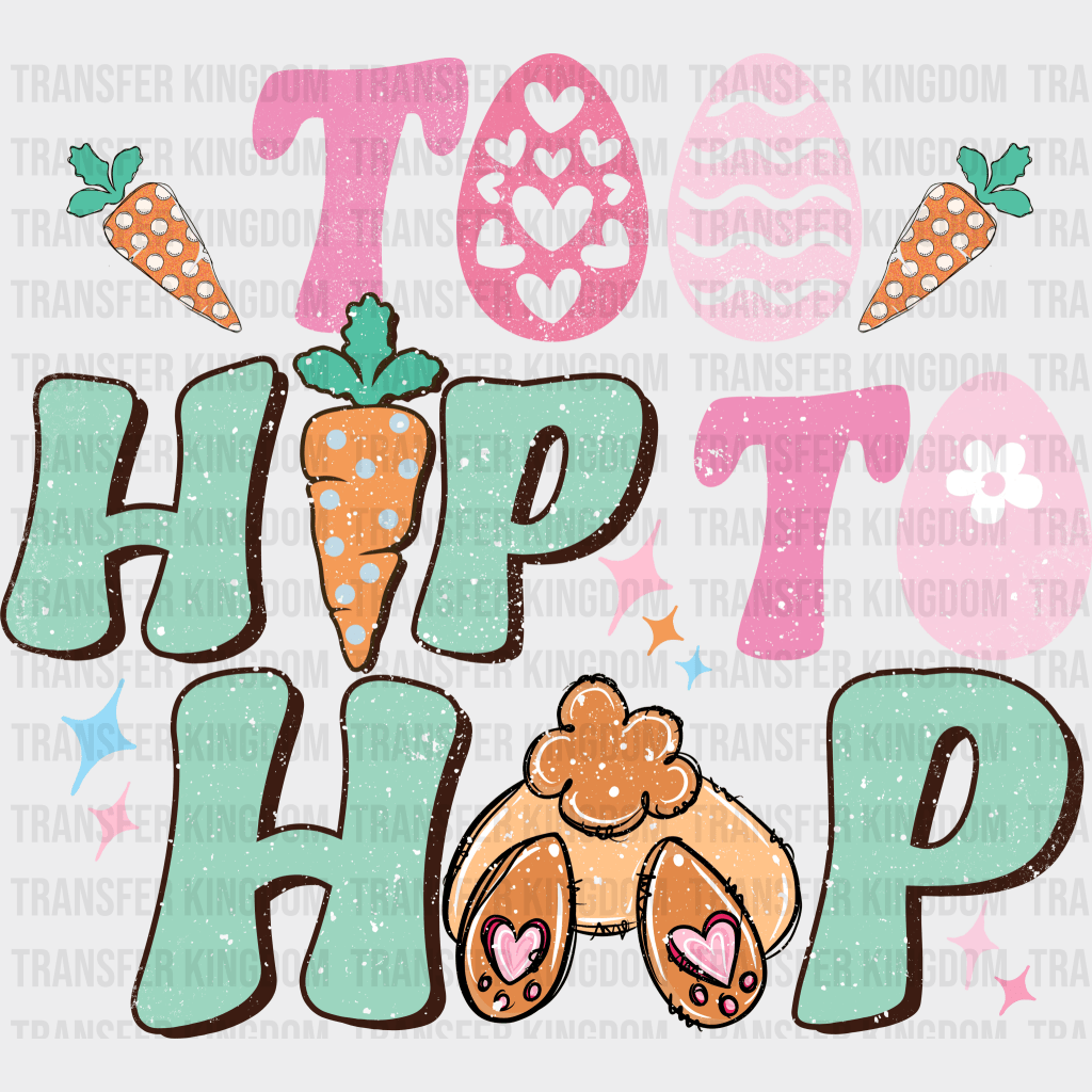 Too Hip To Hop Easter Design - DTF heat transfer - Transfer Kingdom