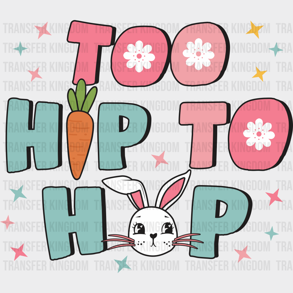 Too Hip To Hop Easter Design - DTF heat transfer - Transfer Kingdom