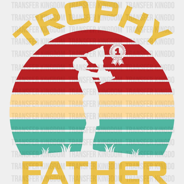 Trophy Father Design - DTF heat transfer