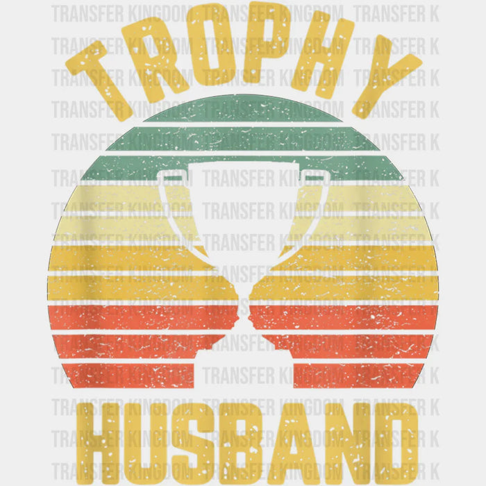 Trophy Husband Design - DTF heat transfer