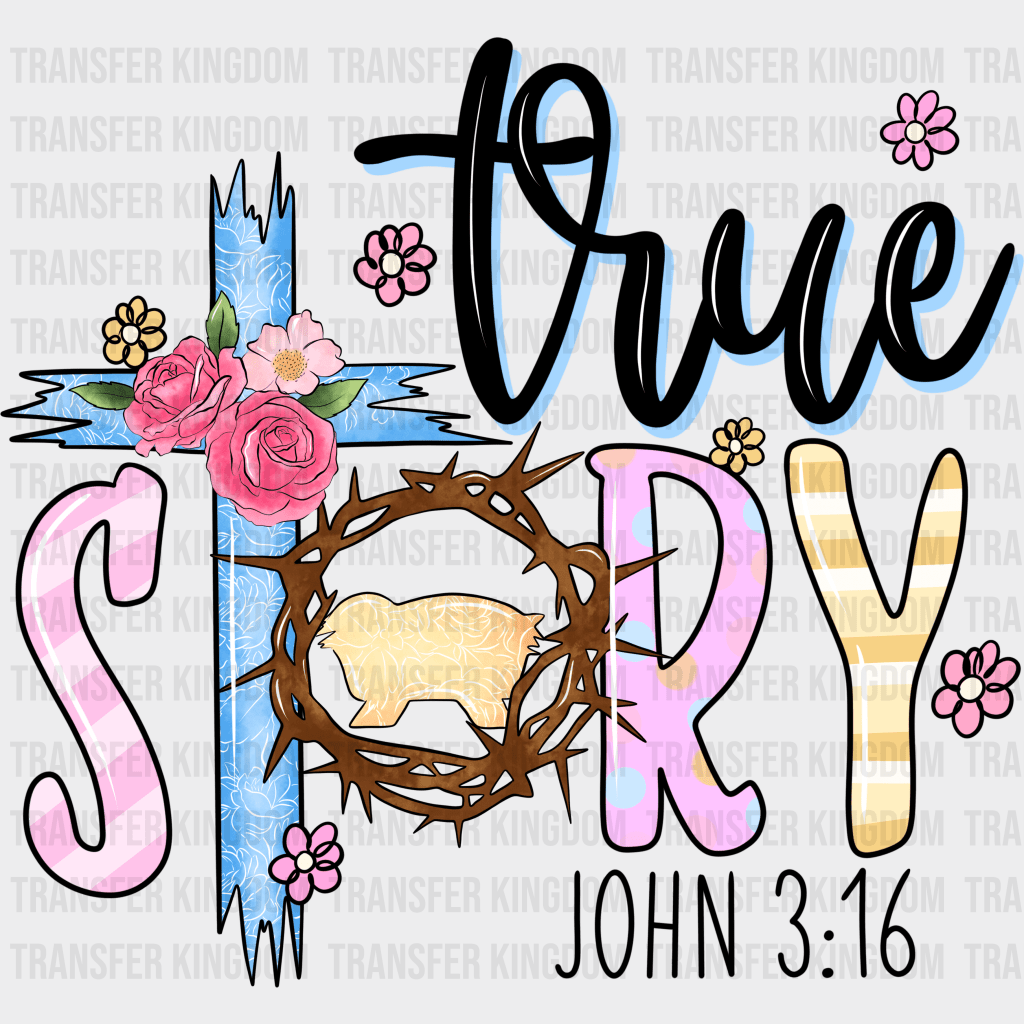 True Story Easter Design - DTF heat transfer - Transfer Kingdom