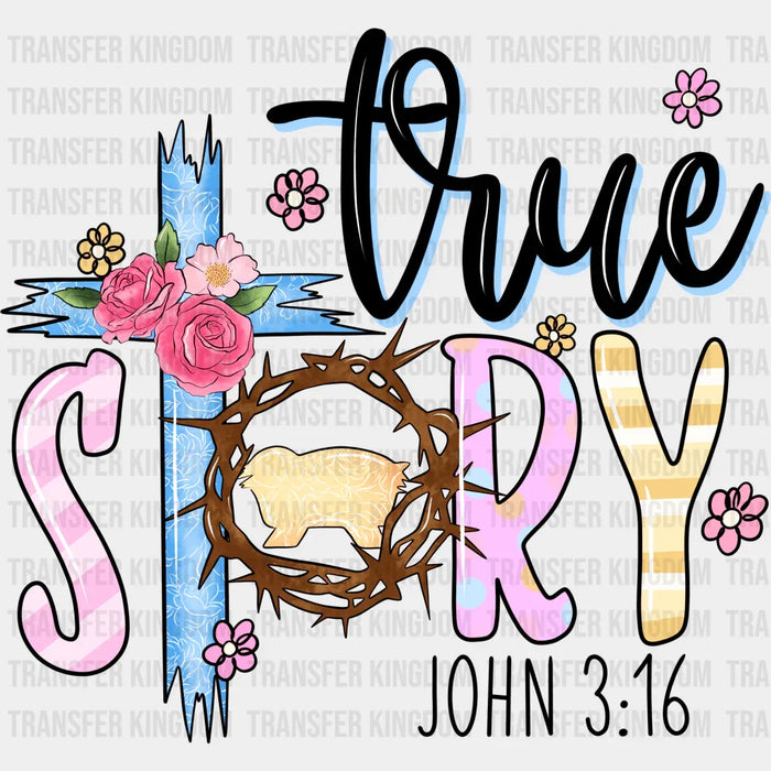 True Story Easter Design - DTF heat transfer