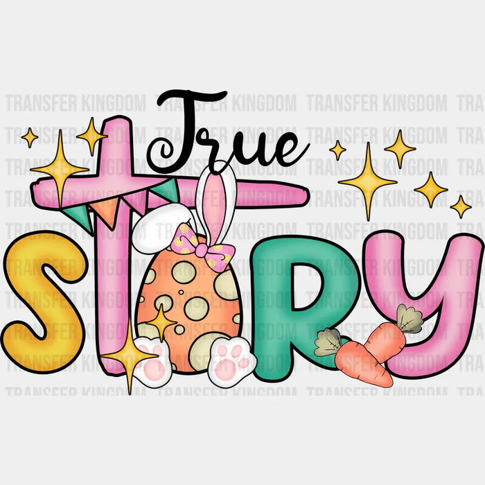 True Story Egg Easter Design - DTF heat transfer