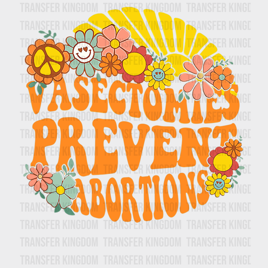 Vasectomies Prevent Abortions Woman Design - Dtf Heat Transfer
