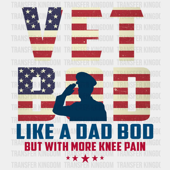 Vet Bod Lıke A Dad Bod But With More Knee Pain  Design - DTF heat transfer