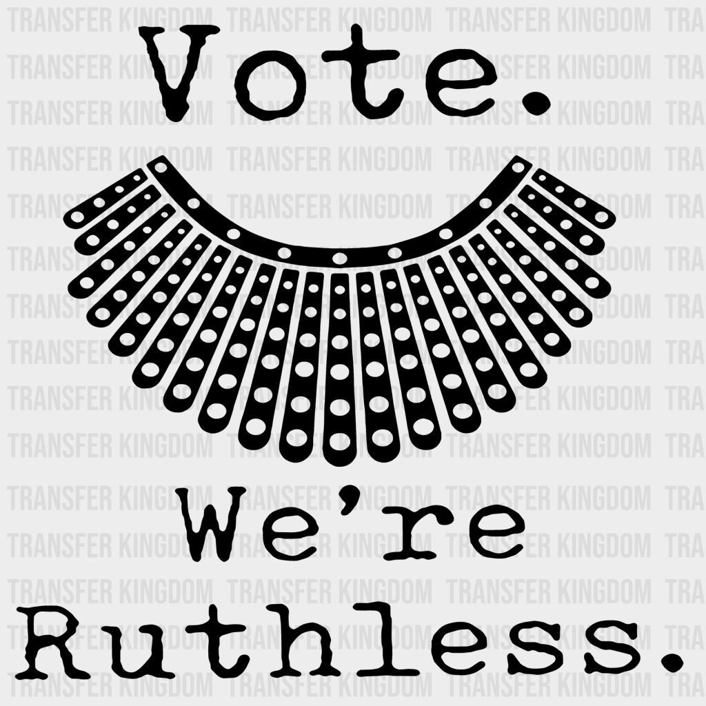Vote. Were Ruthless Design - Dtf Heat Transfer Unisex S & M ( 10 ) / Dark Color See Imaging