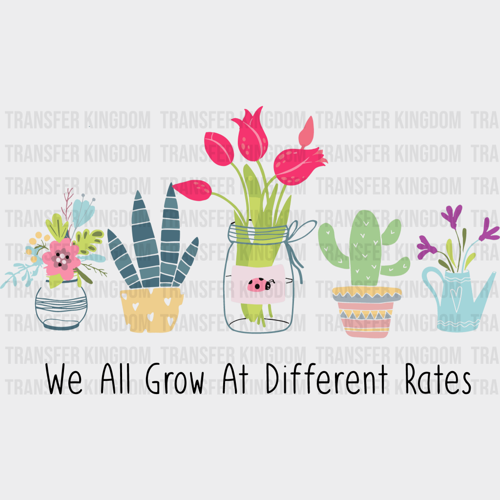 We All Grow At Different Rates 100 Days Of School Design - DTF heat transfer - Transfer Kingdom