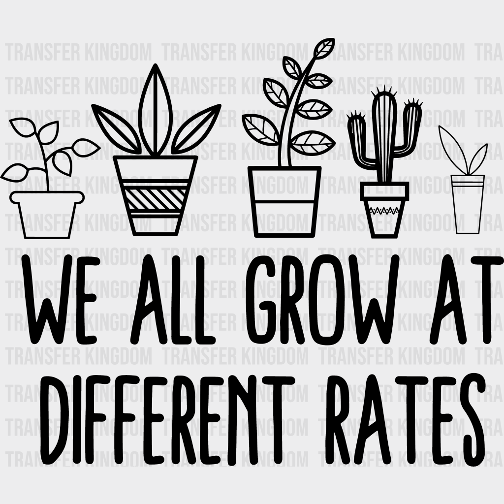 We All Grow At Different Rates 100 Days Of School Design - DTF heat transfer - Transfer Kingdom