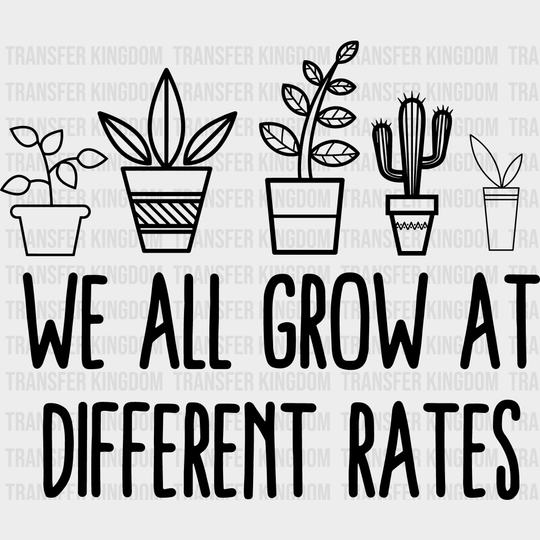 We All Grow At Different Rates 100 Days Of School Design - DTF heat transfer - Transfer Kingdom