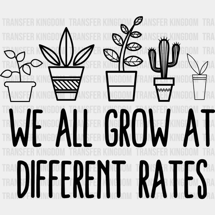 We All Grow At Different Rates 100 Days Of School Design - DTF heat transfer