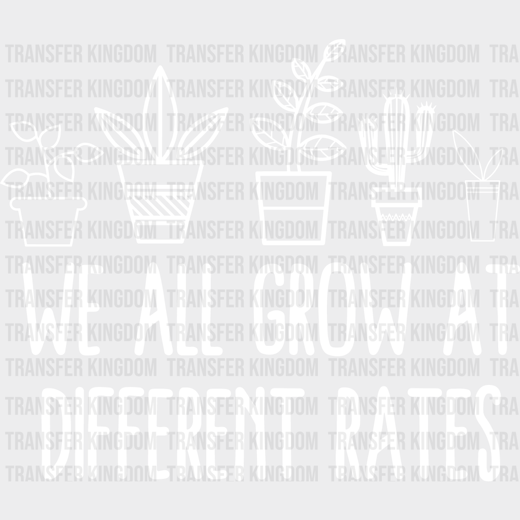 We All Grow At Different Rates 100 Days Of School Design - DTF heat transfer - Transfer Kingdom