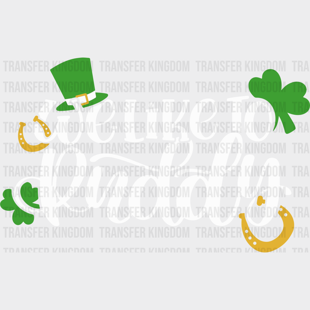 We Like To Puddy St. Patrick's Day Design - DTF heat transfer - Transfer Kingdom