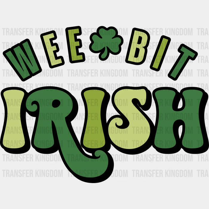Wee Bit Irish St. Patrick's Day Design - DTF heat transfer