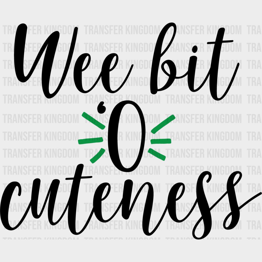 Wee Bit O Cuteness St. Patrick's Day Design - DTF heat transfer - Transfer Kingdom