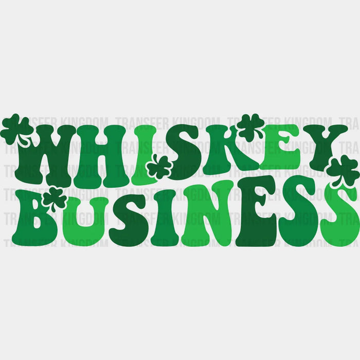 Whiskey Business St. Patrick's Day Design - DTF heat transfer