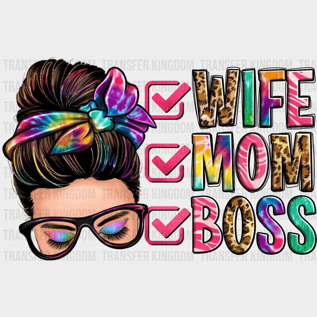 Wife Mom Boss - Mothers Day - Funny Mom - Design - DTF heat transfer - Transfer Kingdom