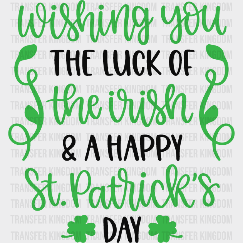 Wishing You The Luck Of Irish St. Patrick's Day Design - DTF heat transfer - Transfer Kingdom