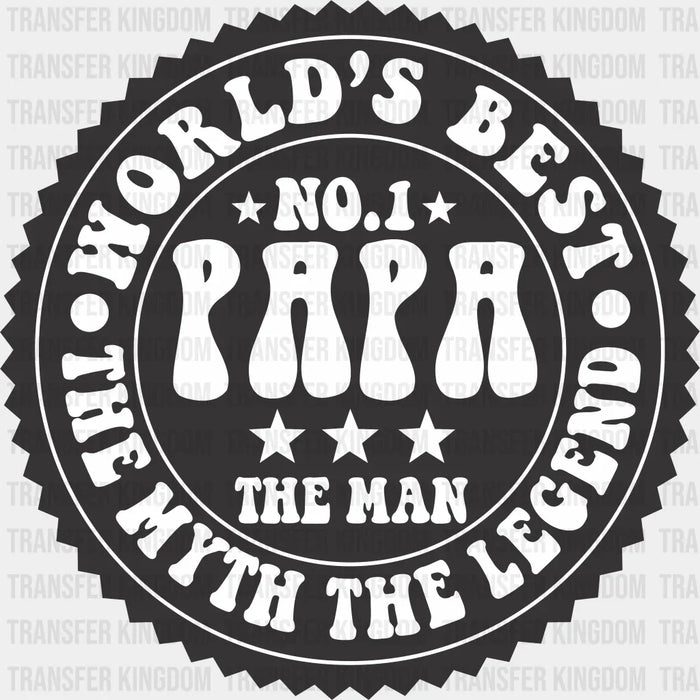 World's Best No.1 Papa The Man The Myth The Legend Design - DTF heat transfer