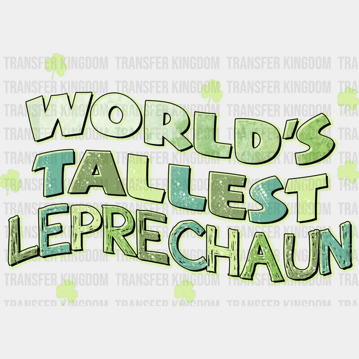 World's Tallest Leprechaun  St. Patrick's Day Design - DTF heat transfer