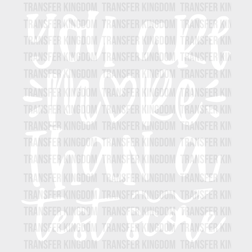 You Are More Than A Test Score 100 Days Of School Design - DTF heat transfer - Transfer Kingdom