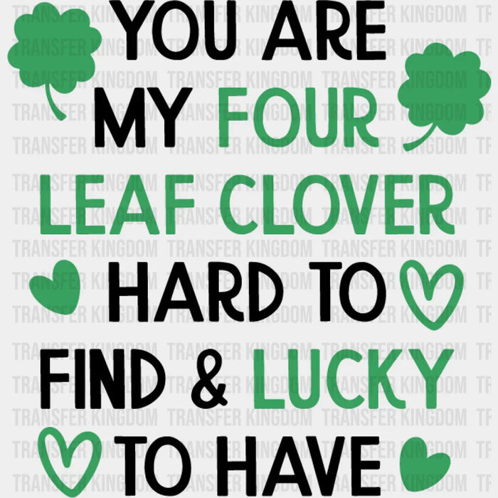 You Are My Four Leaf Clover St. Patrick's Day Design - DTF heat transfer