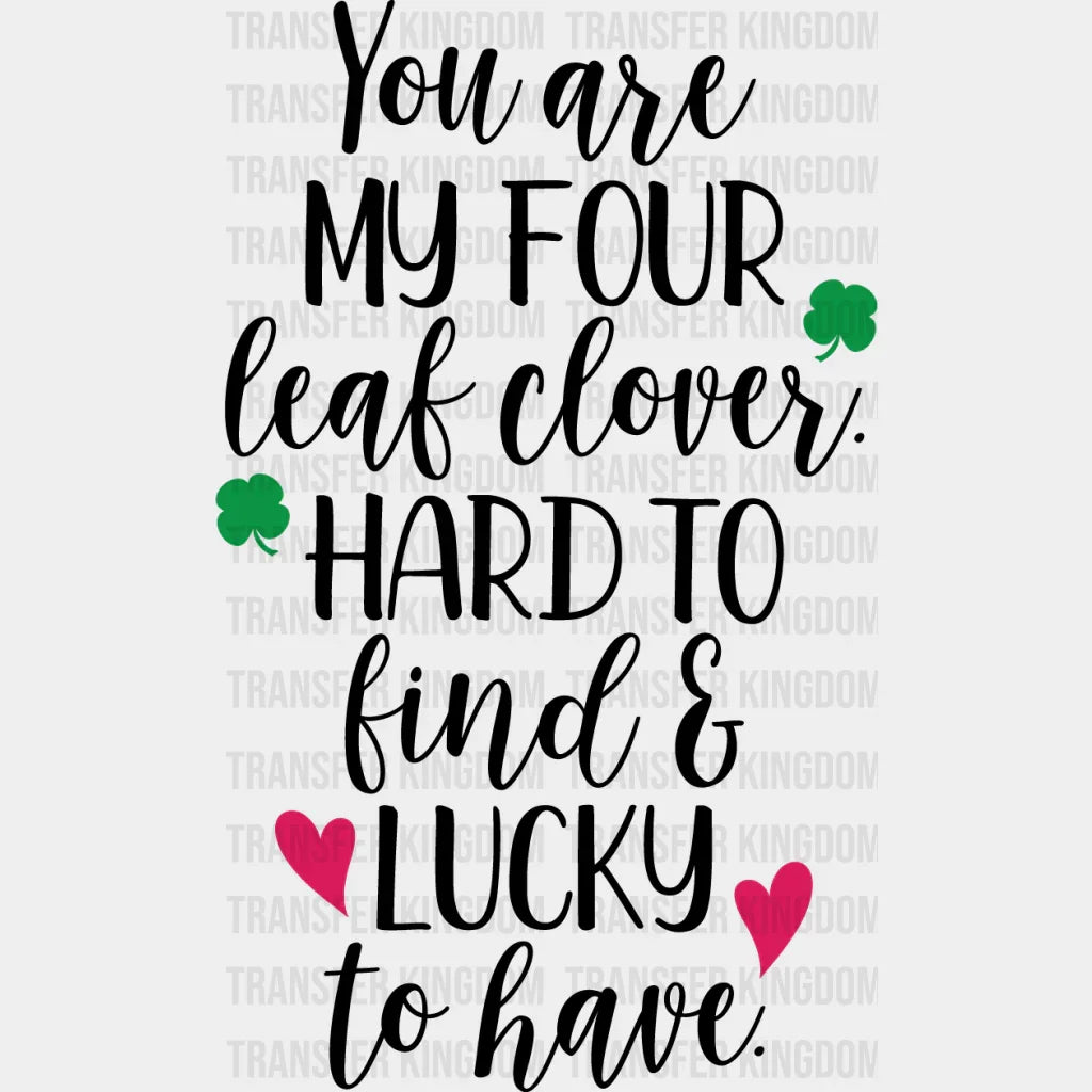 You Are My Four Leaf Clover St. Patrick's Day Design - DTF heat transfer - Transfer Kingdom