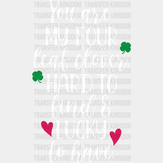 You Are My Four Leaf Clover St. Patrick's Day Design - DTF heat transfer - Transfer Kingdom