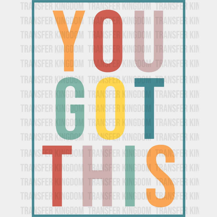 You Got This 100 Days School Design - DTF heat transfer