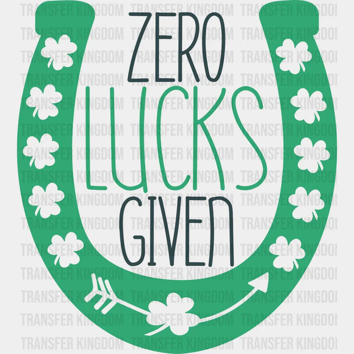 Zero Lucks Given St. Patrick's Day Design - DTF heat transfer